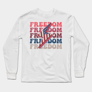 Freedom Freedom Freedom Long Sleeve T-Shirt